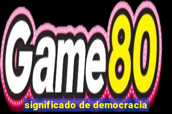 significado de democracia